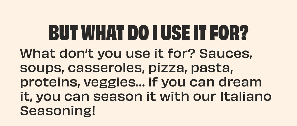 BUT WHAT DO I USE IT FOR?