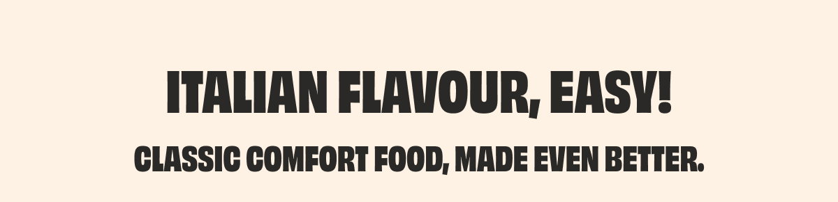 ITALIAN FLAVOUR, EASY!