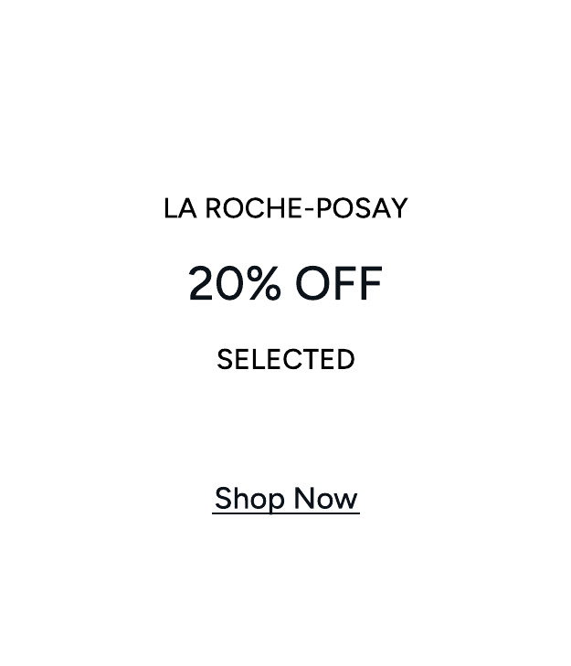 20 PERCENT OFF LA ROCHE POSAY