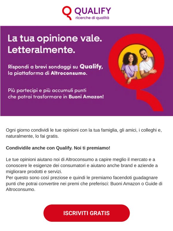 La tua opinione vale. E noi la premiamo con Qualify