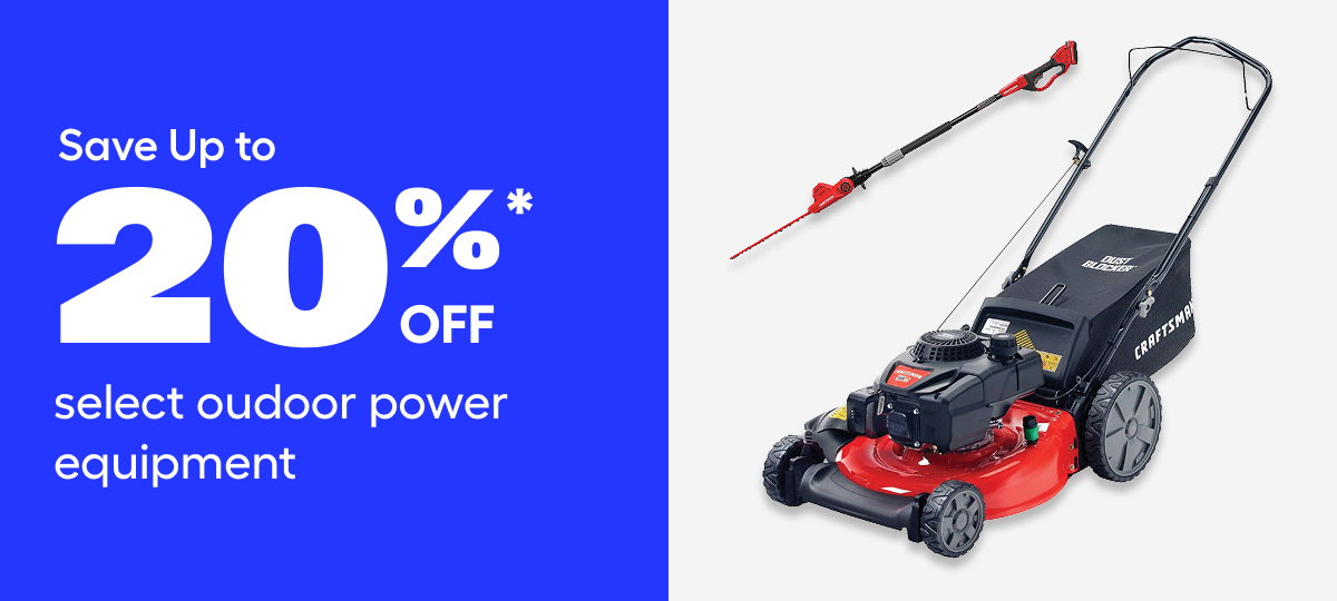 Up to 20% off select oudoor power equipment
