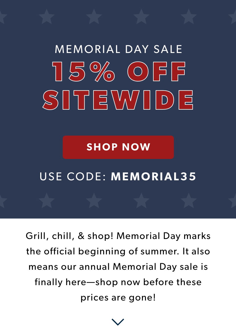 SITEWIDE Memorial Day Sale! 🇺🇸 Up to 35% off everything with coupon MEMORIAL35.