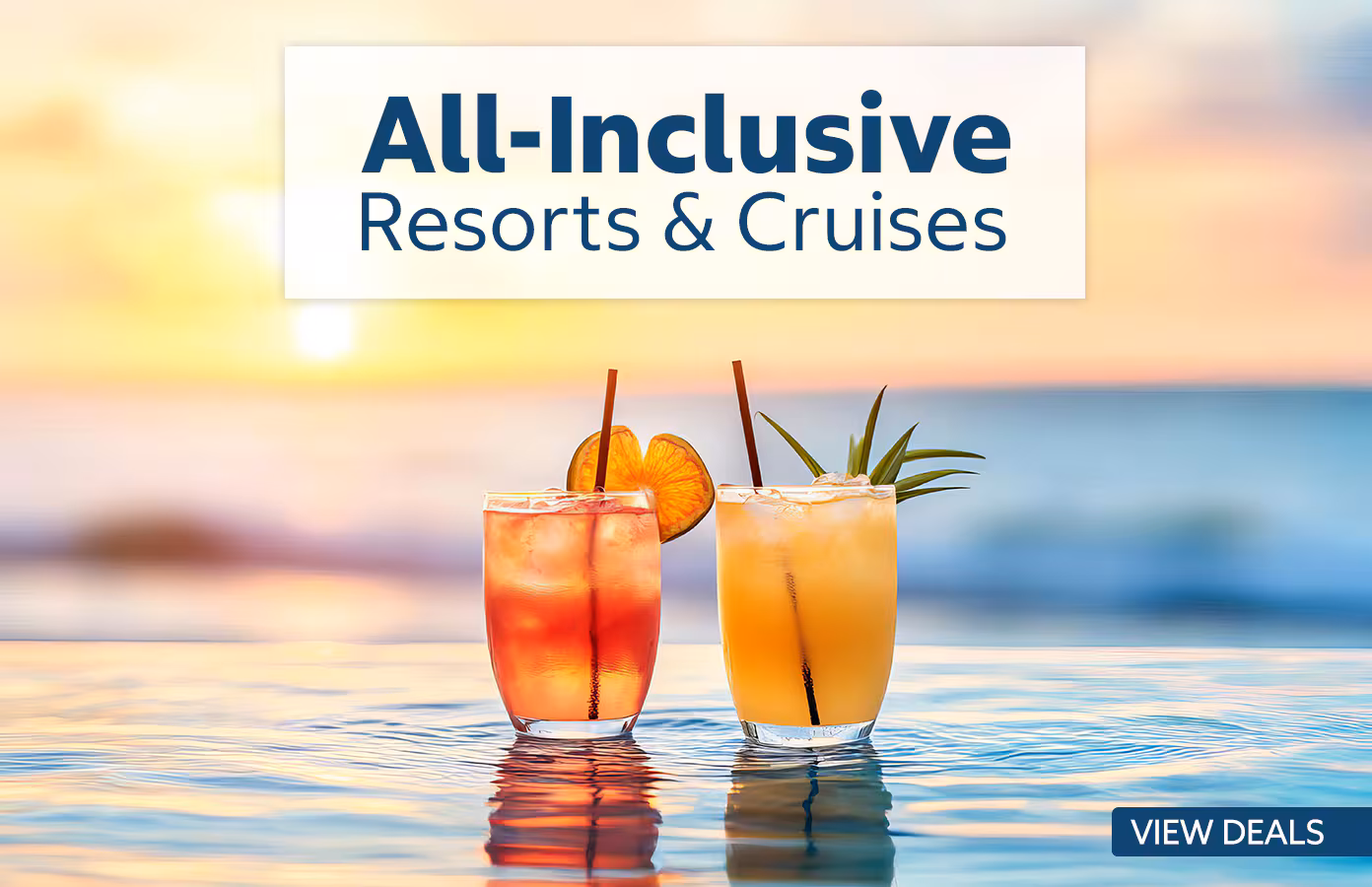 All-Inclusive Resorts and Cruises. View Deals.