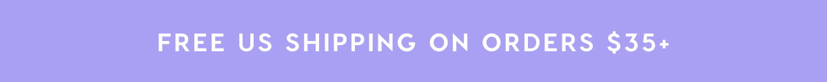 FREE US SHIPPING ON ORDERS $35+