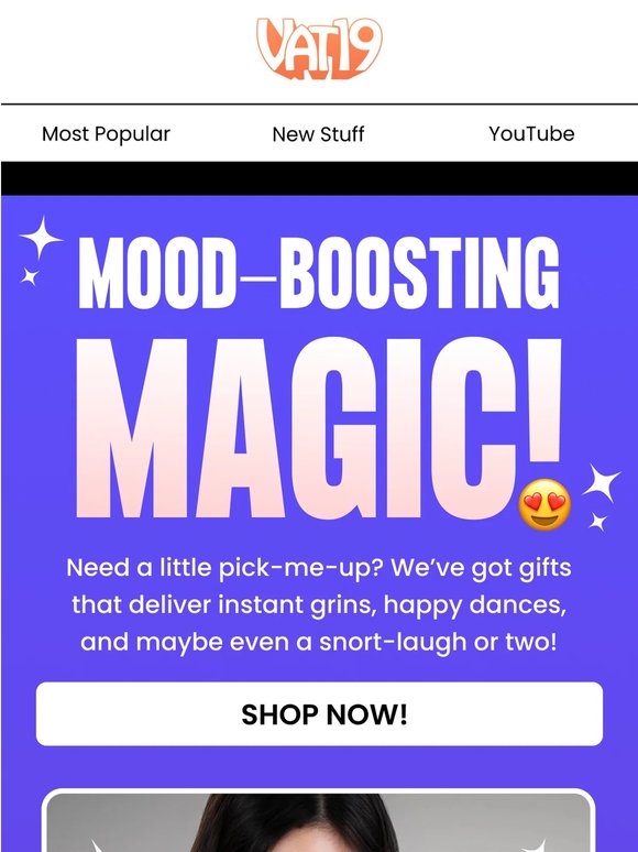 Feeling meh? We’ve got magic for that ✨