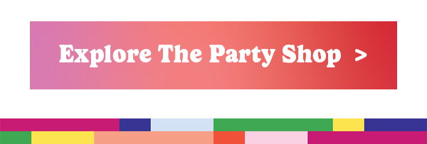 Explore the Party Shop >