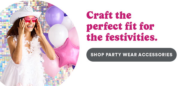 Craft the perfect fit for the festivities. Shop party wear accessories