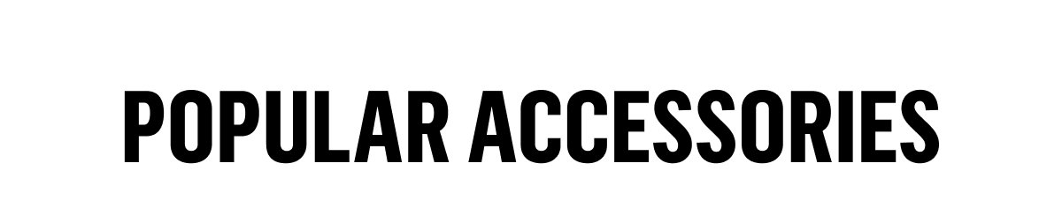 Popular Accessories