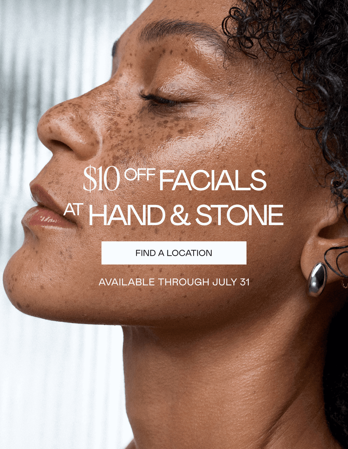 $10 off Facials at Hand & Stone! Available through July 31. Click here to find a location!