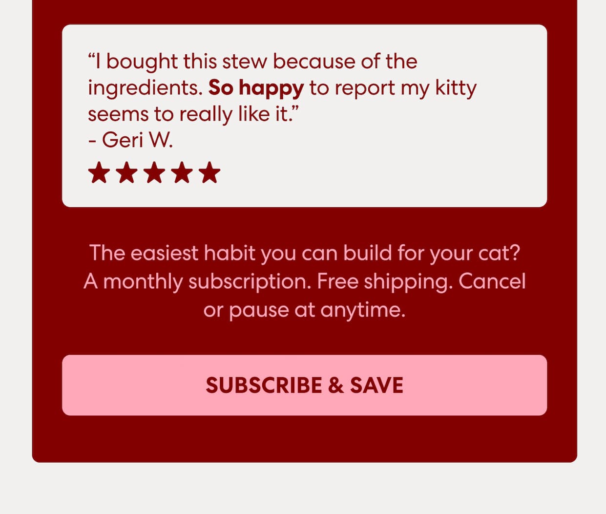 The easiest habit you can build for your cat? A monthly subscription. Free shipping. Cancel or pause at anytime. 