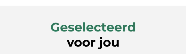 Geselecteerd voor jou