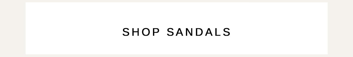 SHOP SANDALS