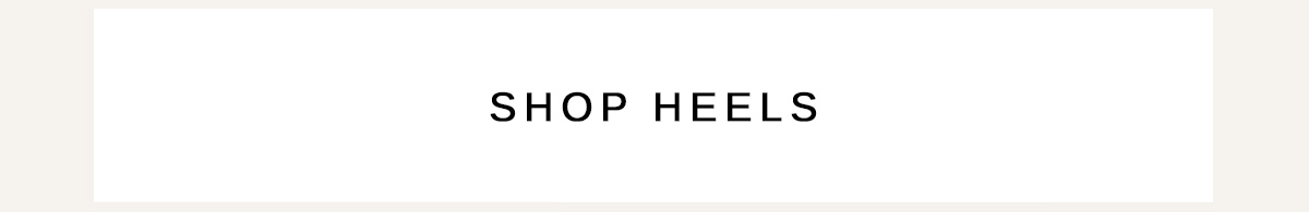 SHOP HEELS