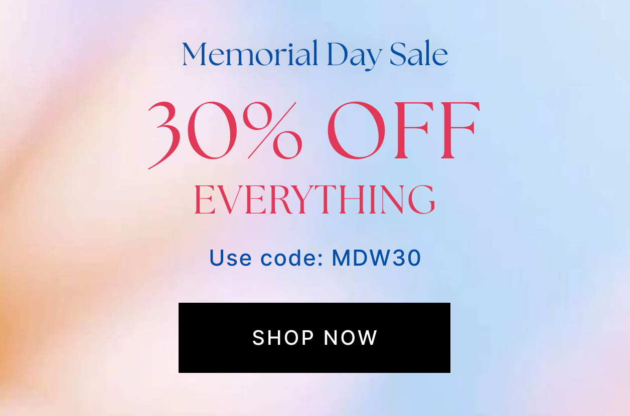 Memorial Day Sale 30% OFF EVERYTHING