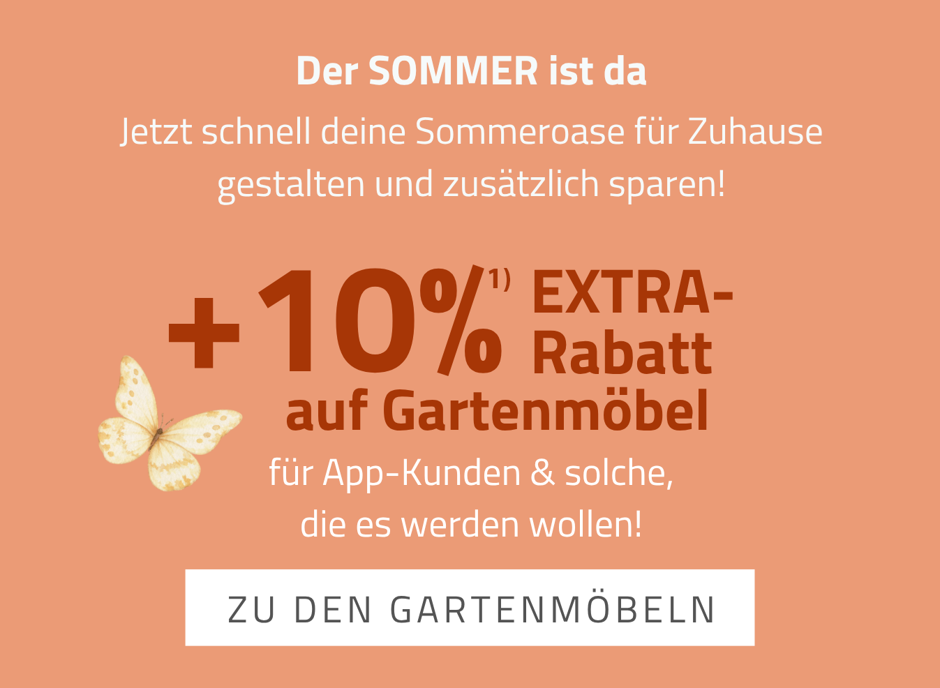 +10% EXTRA-Rabatt auf Gartenmöbel!¹⁾