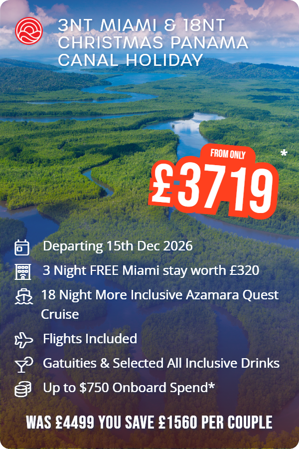 3nt Miami & 18nt Christmas Panama Canal Holiday – Smart Holiday promotional image. From £3,719 Includes: Departing 15th Dec 2026, 3 Night FREE Miami stay worth £320, 18 Night More Inclusive Azamara Quest Cruise, Flights Included, Gatuities & Selected All Inclusive Drinks, Up to $750 Onboard Spend*. WAS £4499 YOU SAVE £1560 PER COUPLE