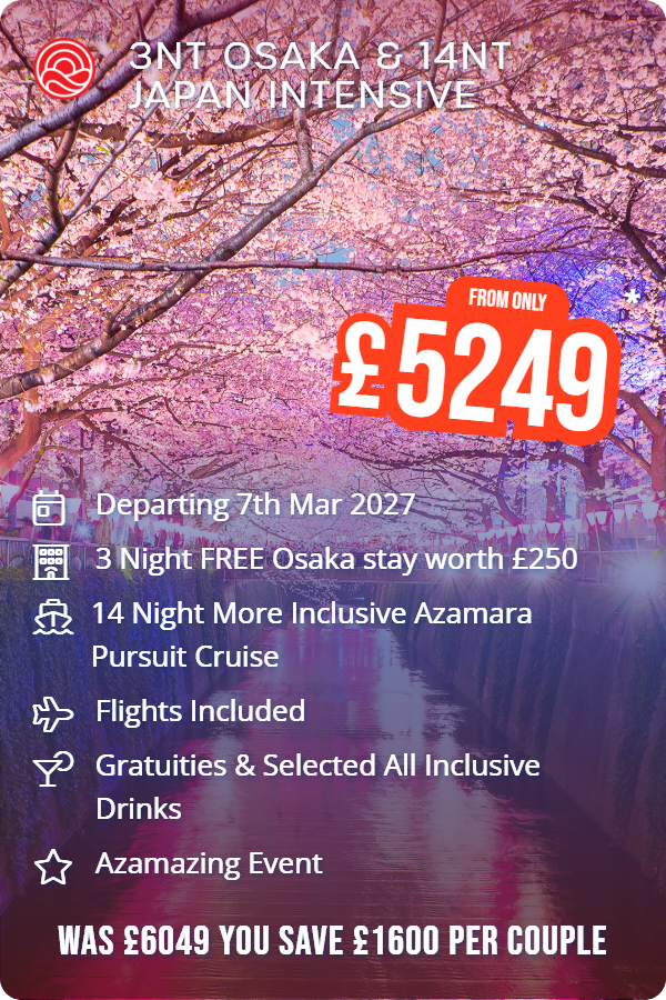 3nt Osaka & 14nt Japan Intensive – Smart Holiday promotional image. From £5,249 Includes: Departing 7th Mar 2027, 3 Night FREE Osaka stay worth £250, 14 Night More Inclusive Azamara Pursuit Cruise, Flights Included, Gratuities & Selected All Inclusive Drinks, Azamazing Event. WAS £6049 YOU SAVE £1600 PER COUPLE