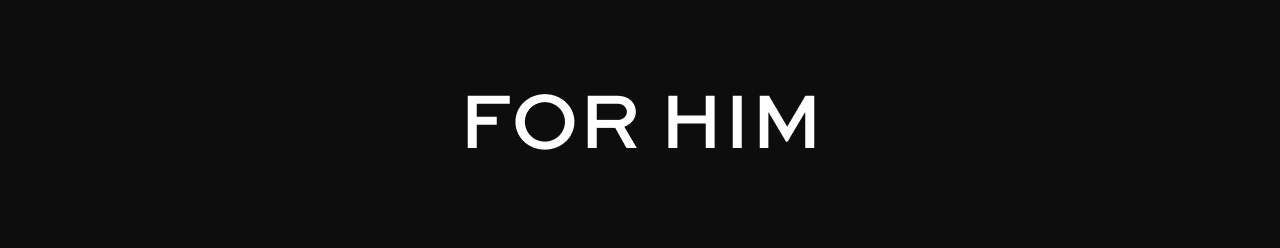 For Him