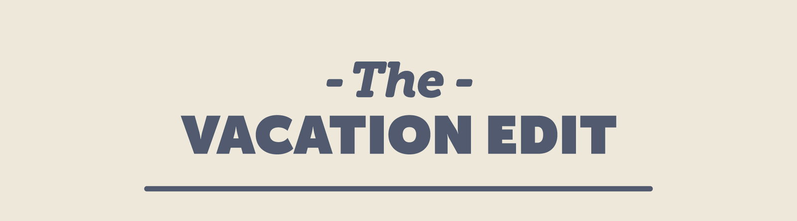 The Vacation Edit