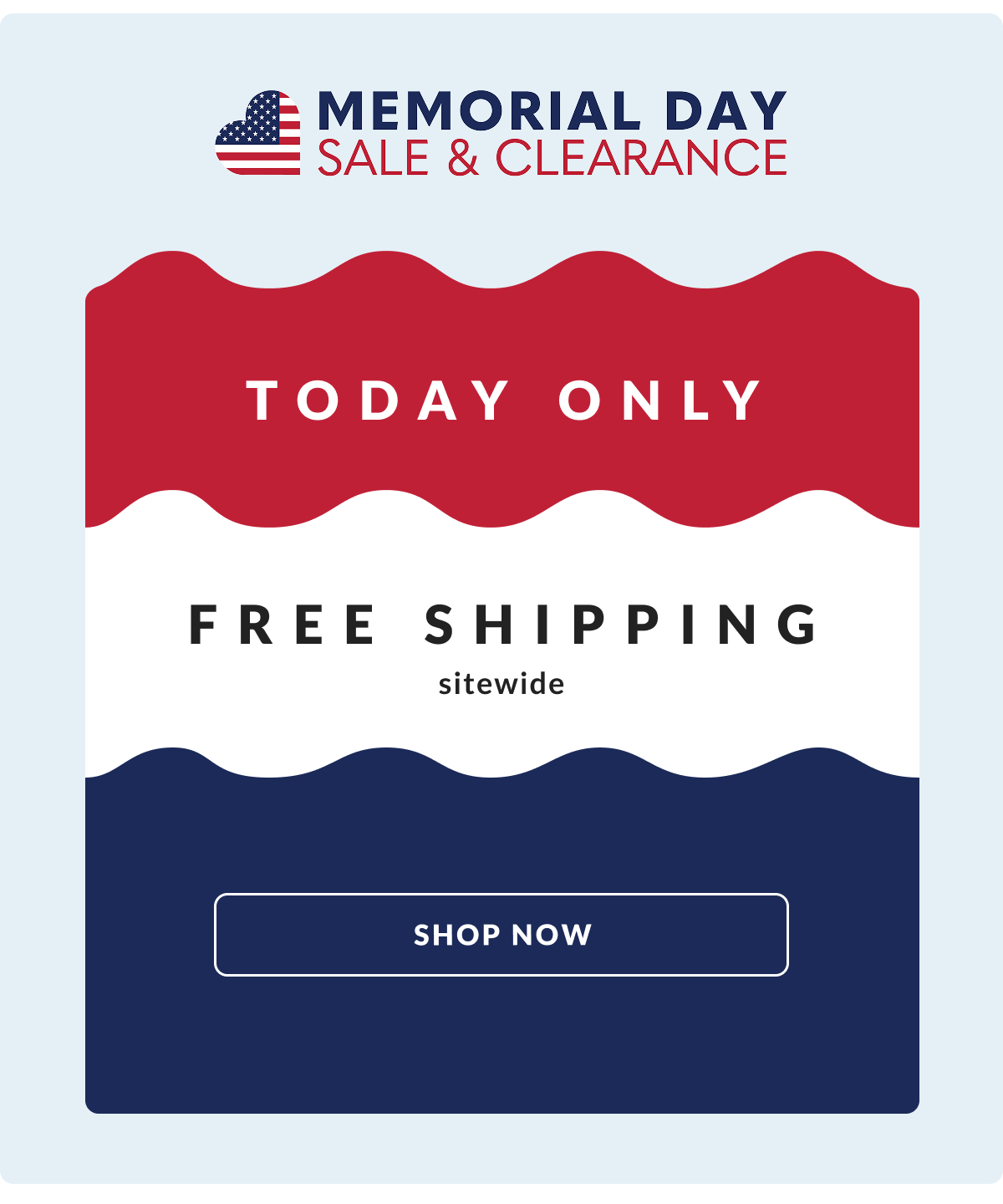 TODAY ONLY! FREE SHIPPING Sitewide. Memorial Day Sale & Clearance! 