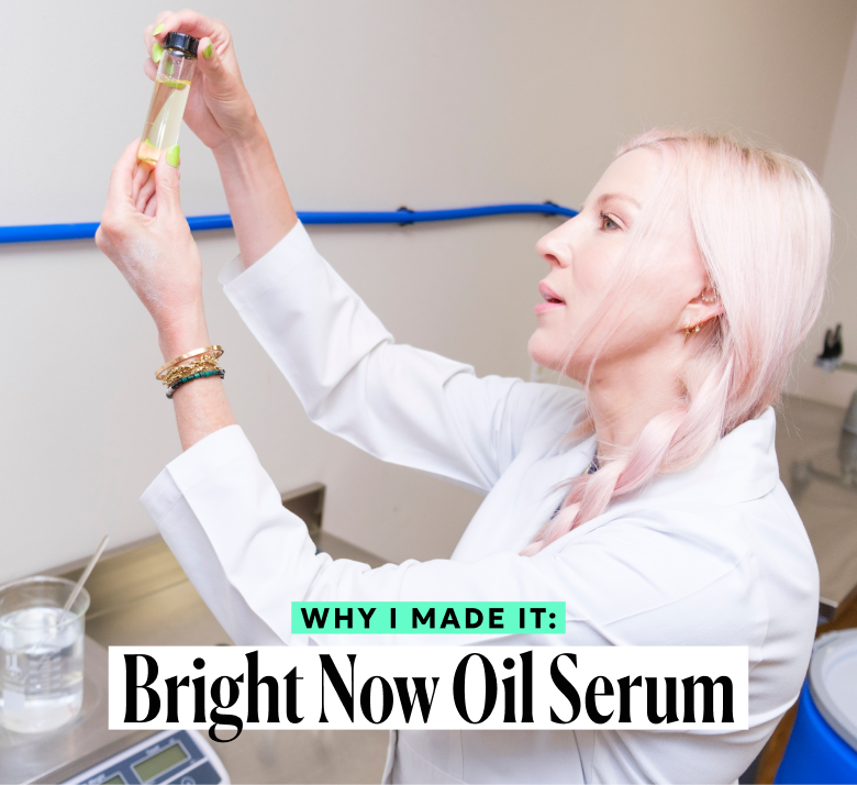 Why I Made It: Bright Now Oil Serum