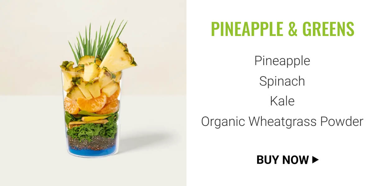 Pineapple & Greens  Pineapple  Spinach  Kale  Organic Wheatgrass Powder