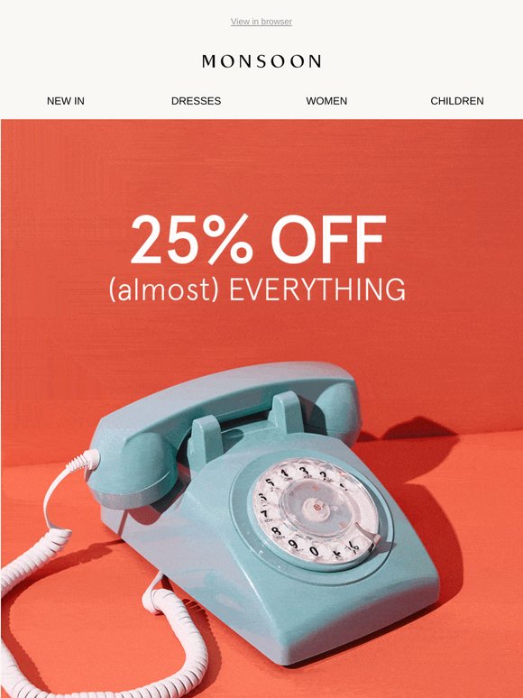 Treat yourself: 25% off (almost) everything