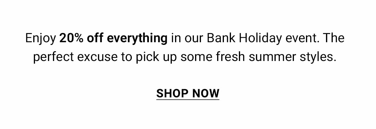 20% OFF EVERYTHING