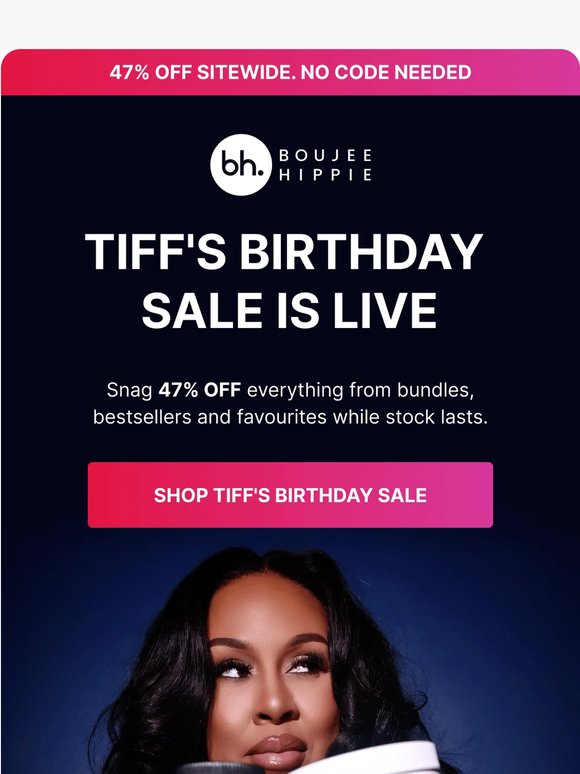 Birthday girl said 47% OFF sitewide!