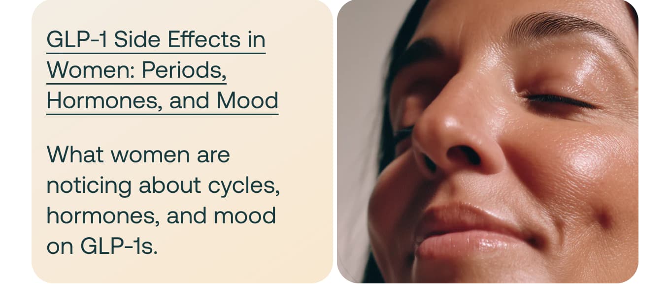 [GLP-1 Side Effects in Women: Periods, Hormones, and Mood](https://shop.miracare.com/blogs/resources/glp1-cycles)