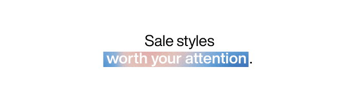 Sale styles worth your attention.