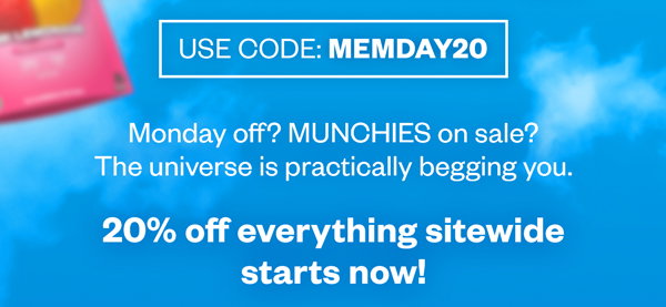 USE CODE: MEMDAY20 Look, we want your summer to be absolutely LOADED. More loaded than your Uncle will be on Monday. He’s standing a little too close to the grill and a little too close to getting slapped by your aunt.  But you? You couldn’t care less, you’ve got a loaded stash of MUNCHIES! on the way.  You absolute legend.