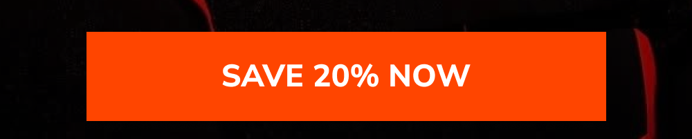 SAVE 20% NOW