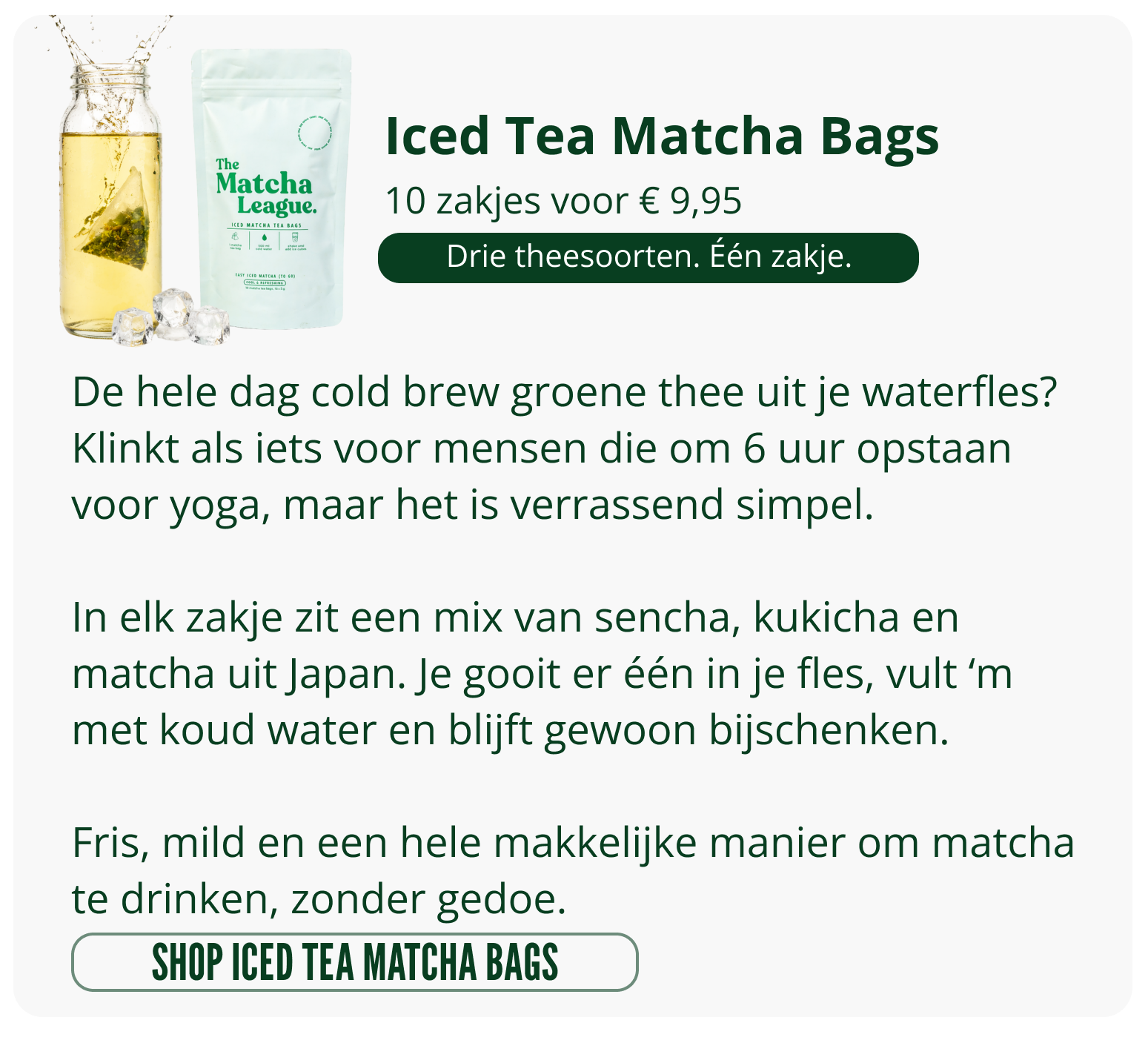Iced matcha bags