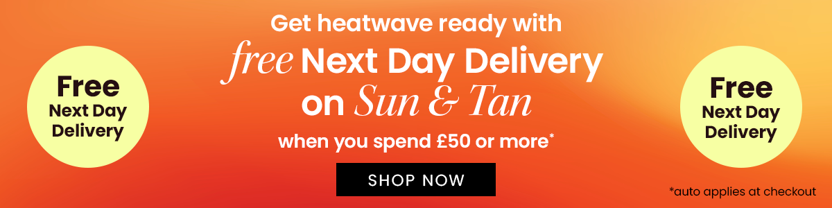 Get Heatwave Ready - Free Next Day Delivery when you spend £50 or more on Sun & Tan
