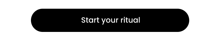 Start your ritual