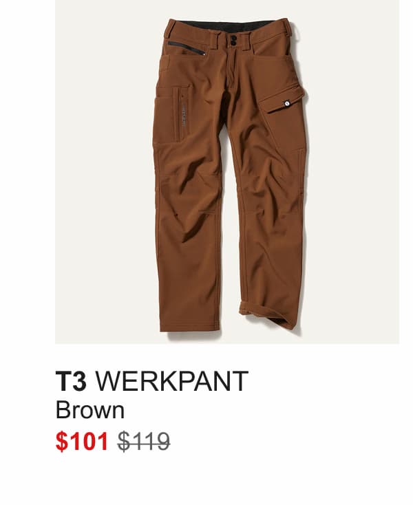 T3 WERKPANT— Brown $101