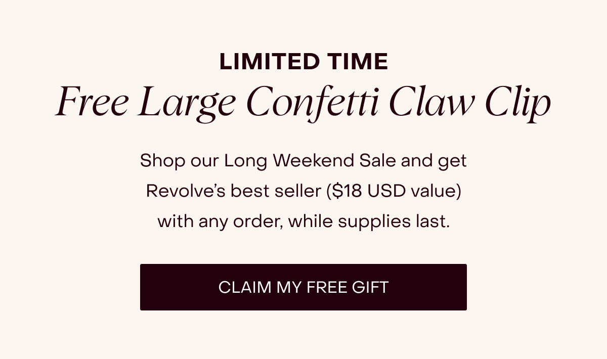Limited Time Free Large Confetti Claw Clip: Shop our Long Weekend Sale and get Revolve's best seller ($18 USD value) with any order, while supplies last.