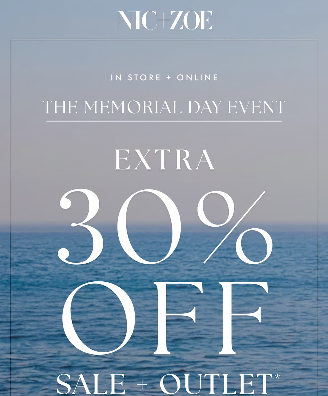 In store and online. The Memorial Day event. Extra 30% off sale and outlet.