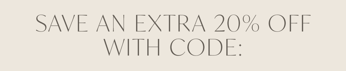 Save an Extra 20% OFF with Code EXTRA20