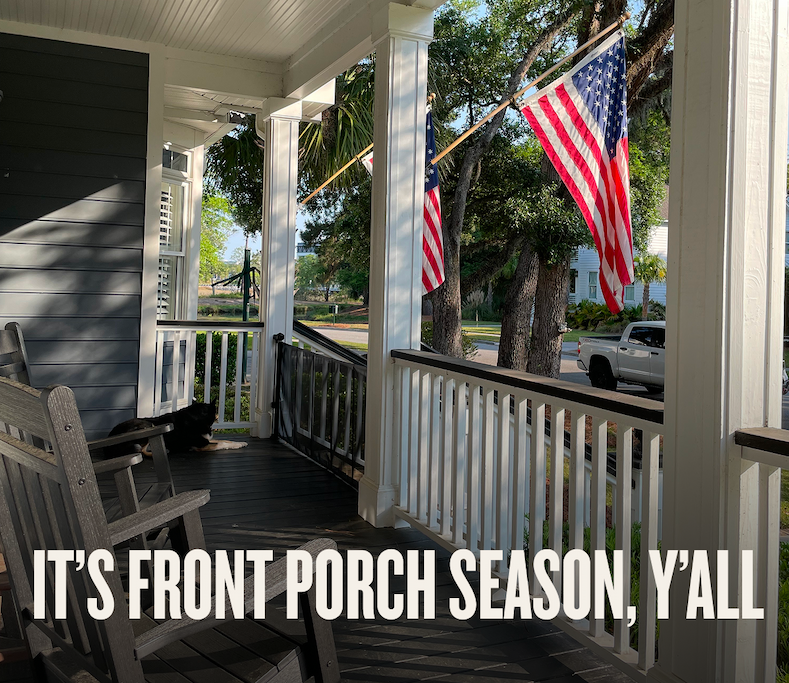 It’s front porch season y’all