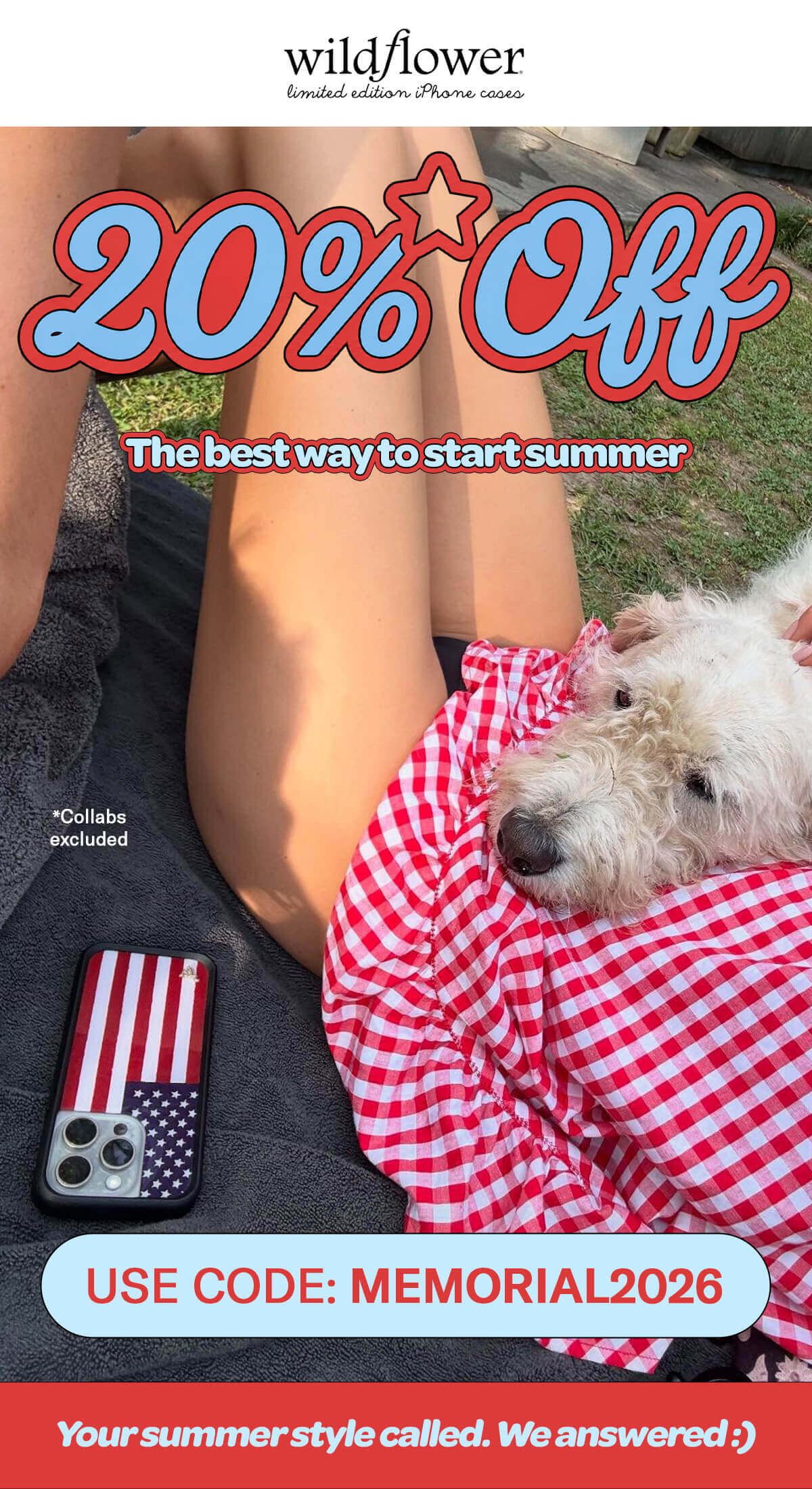 20% OFF - The best way to start summer - Collabs excluded - Use code: MEMORIAL2026 - Your summer style called. We answered :)