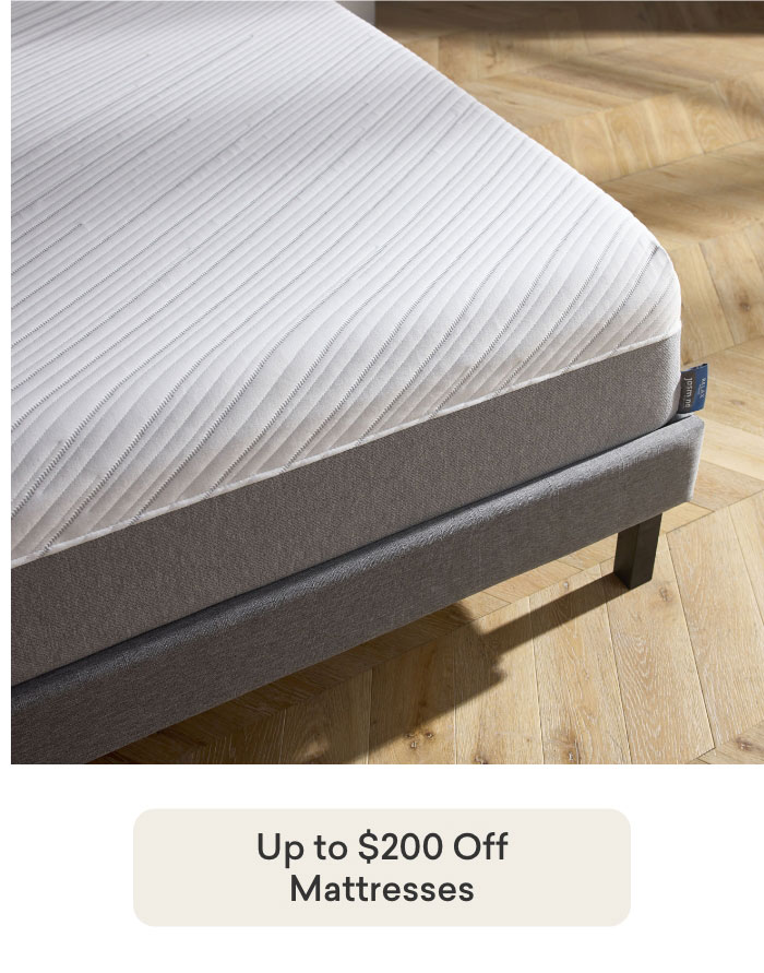Up to $200 off a Mattress. Shop Now