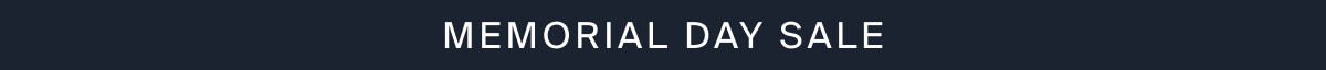 MEMORIAL DAY SALE