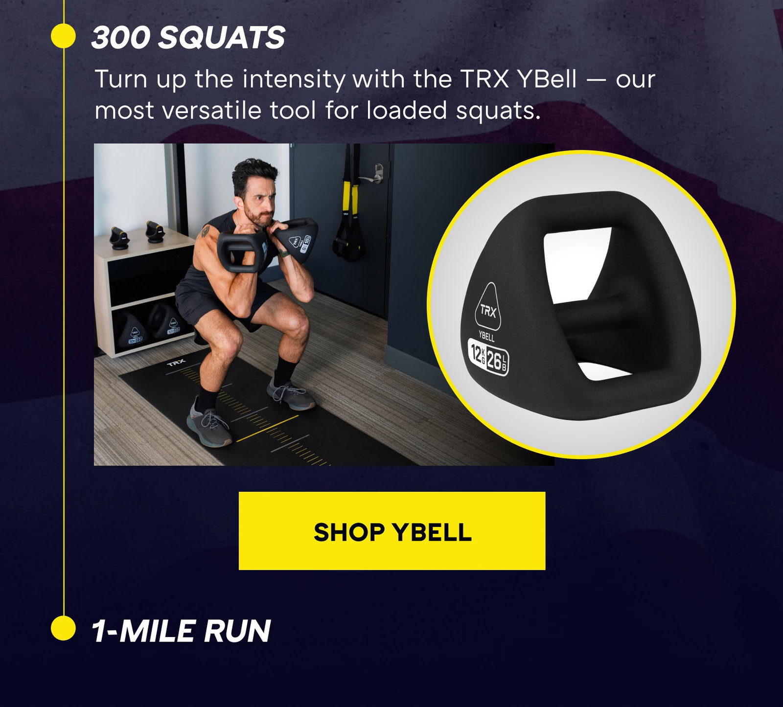 300 SQUATS Turn up the intensity with the TRX YBell — our most versatile tool for loaded squats.  | SHOP YBELL