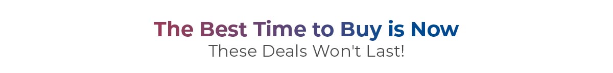 The best time to buy is now 