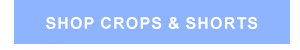 Shop Crops & Shorts
