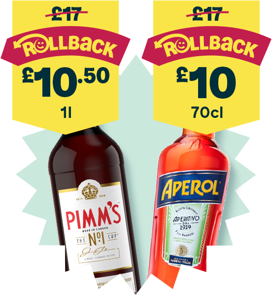Pimm's on Rollback, now £10.50 for 1l - Aperol on Rollback, now £10 for 70cl