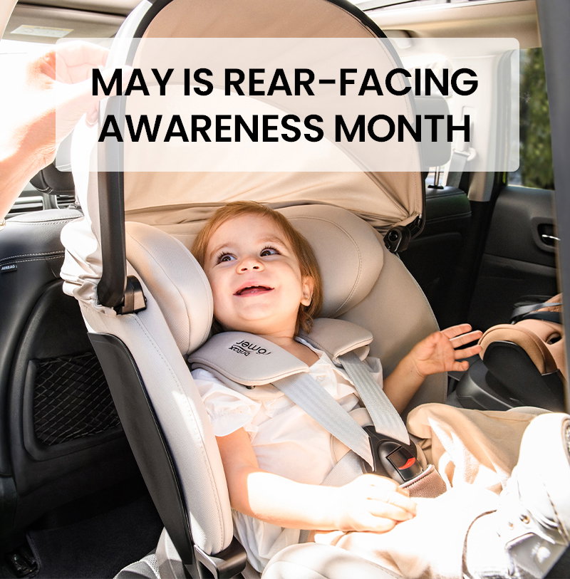 MAY IS REAR-FACING AWARENESS MONTH