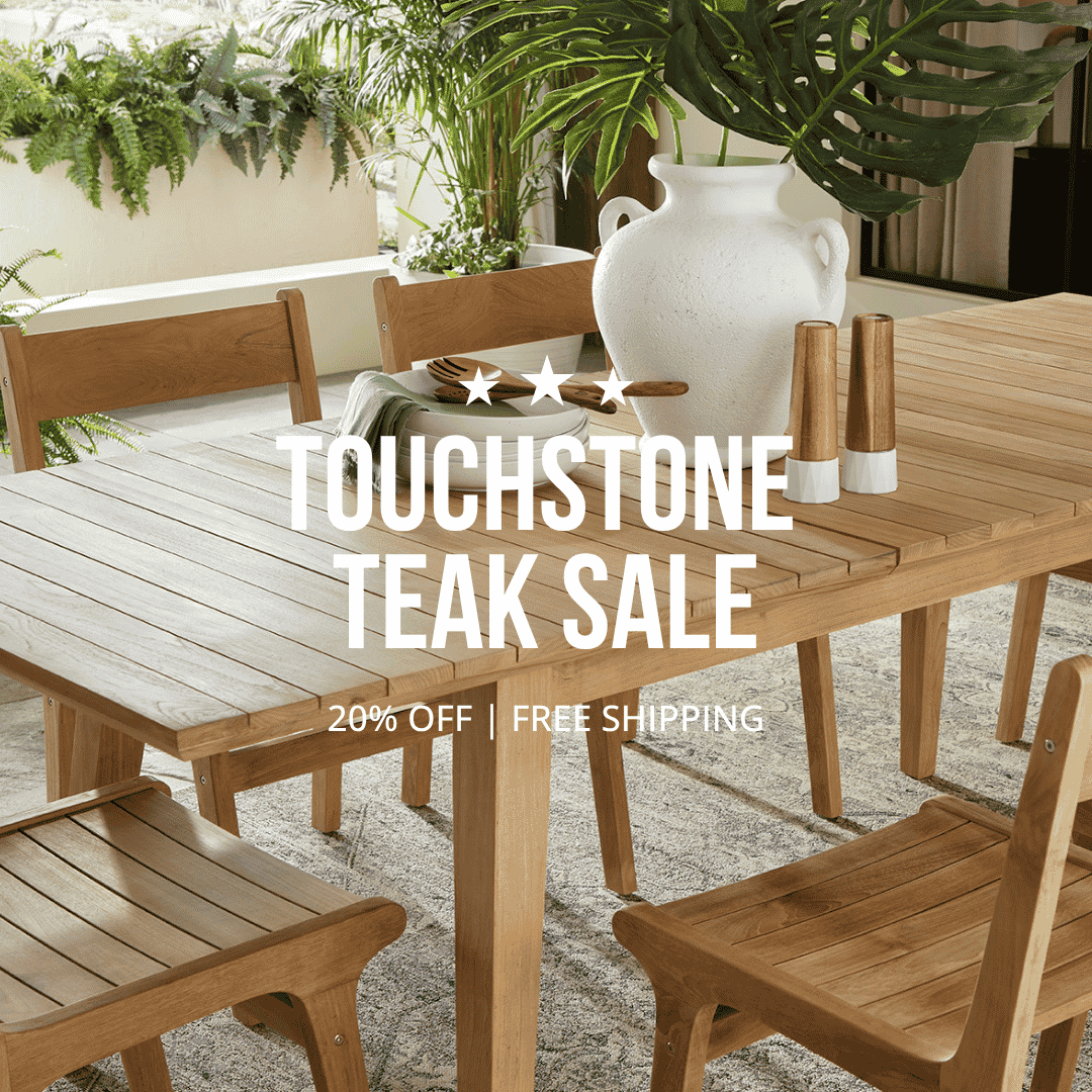 Touchstone Teak Sale 20% off with code TEAK20